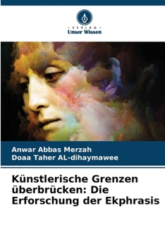 Paperback Künstlerische Grenzen überbrücken: Die Erforschung der Ekphrasis [German] Book