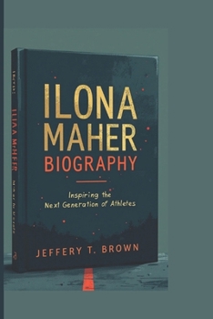 ILONA MAHER BIOGRAPHY: Inspiring the Next Generation of Athletes