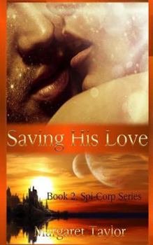 Paperback Saving His Love: The Spi-Corp Series Book