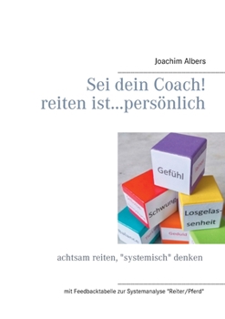 Paperback Sei dein Coach! reiten ist...persönlich: achtsam reiten, systemisch denken [German] Book