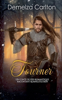 Paperback Tourner: Un Conte de Fées Romantique Racontant Rumpelstiltskin [French] Book