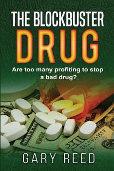 Paperback The Blockbuster Drug: Are too many profiting to stop a bad drug? Book