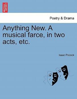 Paperback Anything New. a Musical Farce, in Two Acts, Etc. Book