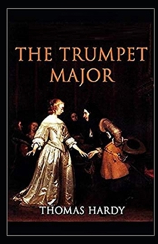 Paperback The Trumpet-Major Illustrated Book