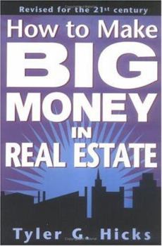 Paperback How to Make Big Money in Real Estate: 7revised for the 21st Century Book