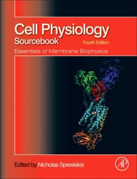 Hardcover Cell Physiology Sourcebook: Essentials of Membrane Biophysics Book