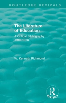 Paperback The Literature of Education: A Critical Bibliography 1945-1970 Book