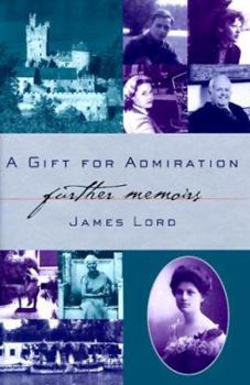 Hardcover A Gift for Admiration: Further Memoirs Book