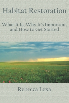 Paperback Habitat Restoration: What It Is, Why It's Important, and How to Get Started Book