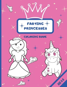 Paperback Farting Princesses Coloring Book: A Funny Coloring Book With Stinky Princesses For Girls, Age 4 - 8, 8,5 x 11 Book