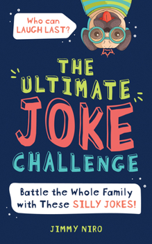 Paperback The Ultimate Joke Challenge: Battle the Whole Family During Game Night with These Silly Jokes for Kids! Book