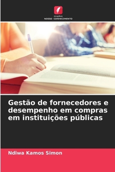 Gestão de fornecedores e desempenho em compras em instituições públicas (Portuguese Edition)