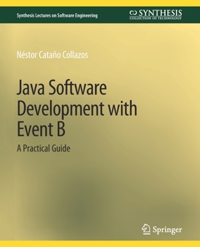 Paperback Java Software Development with Event B: A Practical Guide Book
