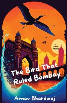 The Bird That Ruled Bombay: A Sci-Fi Mystery