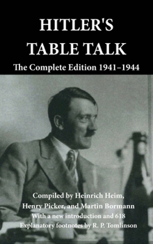 Hardcover Hitler's Table Talk: The Complete Edition 1941-1944 Book
