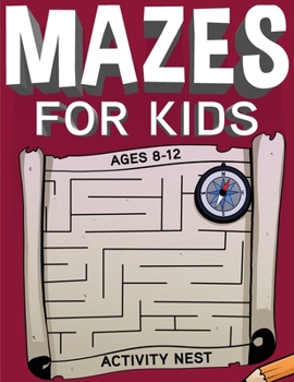 Paperback Mazes For Kids Ages 8-12: Fun and Challenging Maze Activity Book