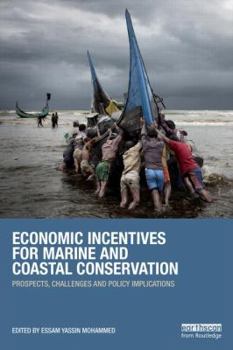 Paperback Economic Incentives for Marine and Coastal Conservation: Prospects, Challenges and Policy Implications Book