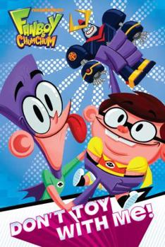 Paperback Don't Toy with Me! (Fanboy and Chum Chum) Book