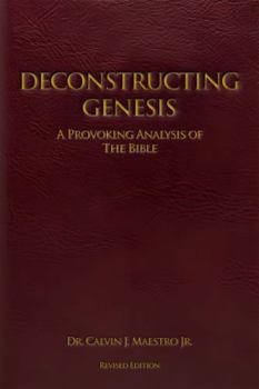 DECONSTRUCTING GENESIS: A PROVOKING ANALYSIS OF THE BIBLE
