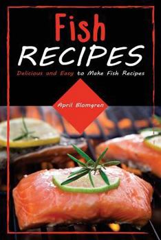 Paperback Fish Recipes: Delicious and Easy to Make Fish Recipes Book