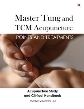 Paperback Master Tung and TCM Acupuncture: Points and Treatments Book