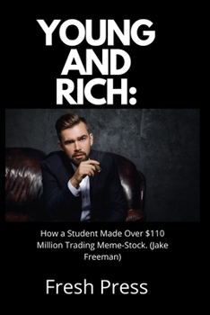 Paperback Young and Rich: How a Student Made Over $110 Million Trading meme-stock. (Jake Freeman) Book