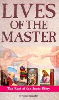 Paperback Lives of the Master: The Rest of the Jesus Story Book