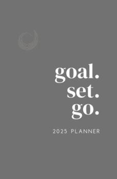 Hardcover Goal. Set. Go. 2025 Planner Book