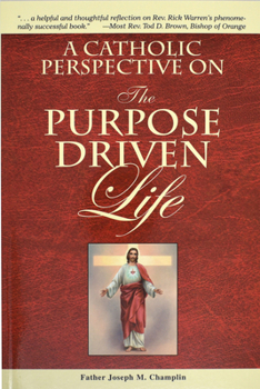 Paperback A Catholic Perspective on the Purpose Driven Life Book