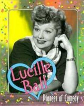 Library Binding Lucille Ball: Pioneer of Comedy Book