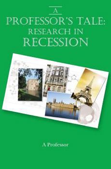 Paperback A Professor's Tale: Research in Recession Book
