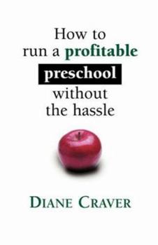 Paperback How to Run a Profitable Preschool Without the Hassle Book