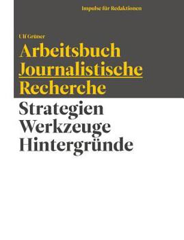 Paperback Arbeitsbuch Journalistische Recherche: Strategien, Werkzeuge, Hintergründe [German] Book