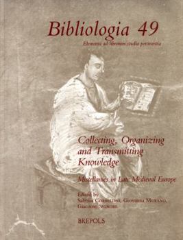 Paperback Collecting, Organizing and Transmitting Knowledge: Miscellanies in Late Medieval Europe Book