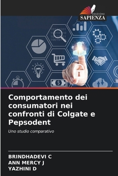 Comportamento dei consumatori nei confronti di Colgate e Pepsodent (Italian Edition)