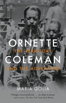 Paperback Ornette Coleman: The Territory and the Adventure Book