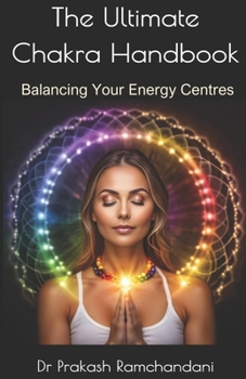 Paperback The Ultimate Chakra Handbook: Balancing Your Energy Centres Book