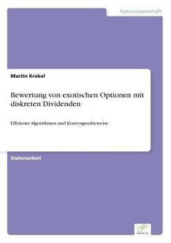 Paperback Bewertung von exotischen Optionen mit diskreten Dividenden: Effiziente Algorithmen und Konvergenzbeweise [German] Book