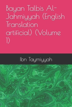 Paperback Bayan Talbis Al-Jahmiyyah (English Translation artificial) (Volume 1) Book