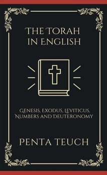 Hardcover The Torah in English - Bible Large Print (also called the Pentateuch): The "TORAH" starts from the beginning of God's creating the world: The Five ... Book