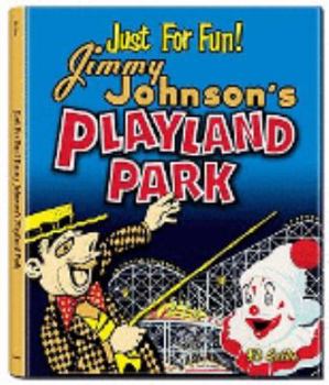 Just for Fun!: Jimmy Johnson's Playland Park