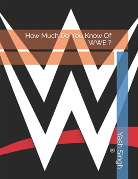 Paperback How Much Do You Know Of WWE ? Book