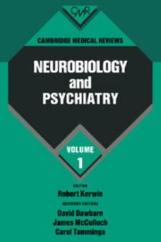 Hardcover Cambridge Medical Reviews: Neurobiology and Psychiatry: Volume 1 Book