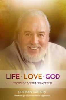 Paperback LIFE, LOVE, GOD: Story Of A Soul Traveler Book