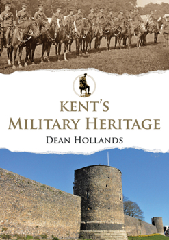 Paperback Kent's Military Heritage Book