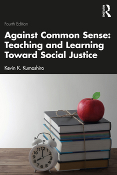 Paperback Against Common Sense: Teaching and Learning Toward Social Justice Book