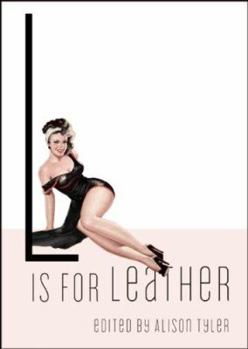 L Is for Leather - Book  of the Erotic Alphabet