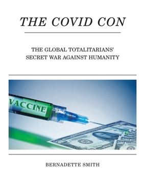 Paperback The Covid Con: The Global Totalitarians' Secret War Against Humanity Book