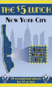 Paperback The $5 Lunch: New York City: Times Square Area Book