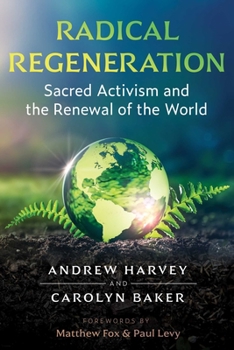 Paperback Radical Regeneration: Sacred Activism and the Renewal of the World Book